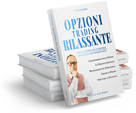 Opzioni Trading Rilassante - Dalla Teoria alla Pratica, una Guida per Principianti